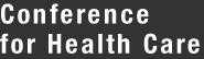 Conference for Health Care 10/27 Fri - 10/28 Sat